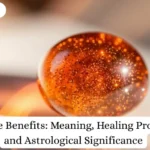 Which means, Therapeutic Properties, and Astrological Significance