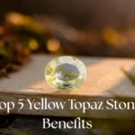 Prime 5 Yellow Topaz Stone Advantages