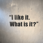 I Like It. What Is It?